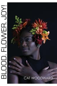 Blood. Flower. Joy!