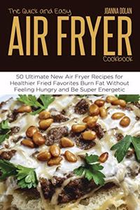 The Quick and Easy Air Fryer Cookbook