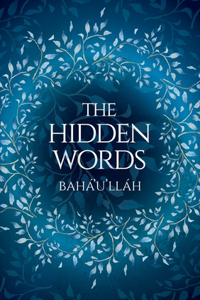 Hidden Words - Baha'u'llah (Illustrated Bahai Prayer Book)