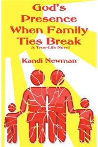 God's Presence When Family Ties Break