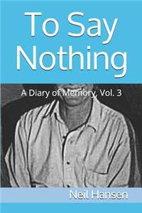 To Say Nothing