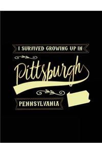 I Survived Growing Up In Pittsburgh Pennsylvania