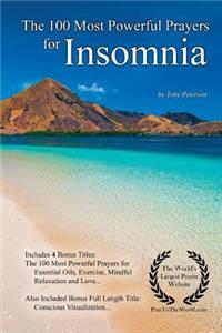 Prayer the 100 Most Powerful Prayers for Insomnia - With 4 Bonus Books to Pray for Essential Oils, Exercise, Mindful Relaxation & Love - For Men & Women
