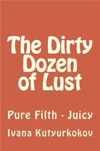 Dirty Dozen of Lust