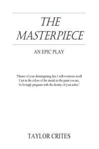 The Masterpiece: An Epic Play