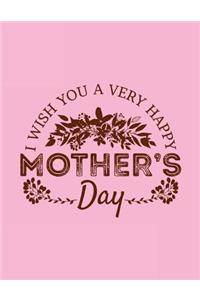 I Wish You A Very Happy Mother's Day
