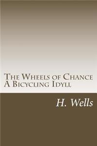 Wheels of Chance A Bicycling Idyll