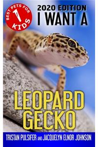 I Want A Leopard Gecko