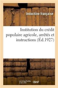 Institution Du Crédit Populaire Agricole, Arrêtés Et Instructions