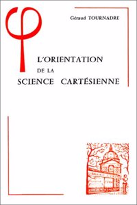 L'Orientation de La Science Cartesienne