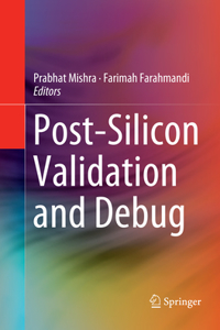 Post-Silicon Validation and Debug