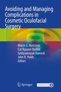 Avoiding and Managing Complications in Cosmetic Oculofacial Surgery