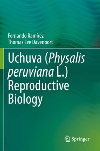 Uchuva (Physalis Peruviana L.) Reproductive Biology