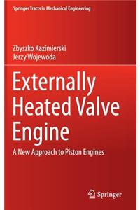 Externally Heated Valve Engine