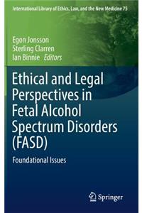 Ethical and Legal Perspectives in Fetal Alcohol Spectrum Disorders (Fasd)