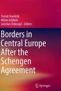 Borders in Central Europe After the Schengen Agreement