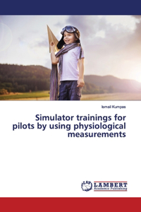 Simulator trainings for pilots by using physiological measurements