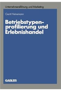 Betriebstypenprofilierung Und Erlebnishandel