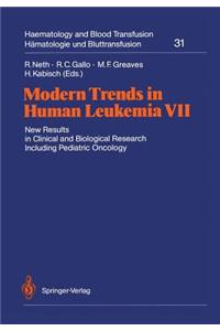 Modern Trends in Human Leukemia VII: New Results in Clinical and Biological Research Including Pediatric Oncology