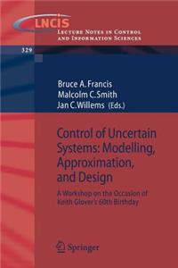 Control of Uncertain Systems: Modelling, Approximation, and Design