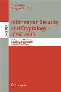 Information Security and Cryptology - Icisc 2005