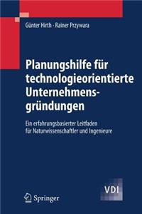 Planungshilfe Für Technologieorientierte Unternehmensgründungen