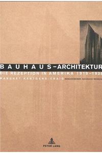 Bauhaus-Architektur: Die Rezeption in Amerika, 1919-1936