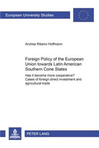 Foreign Policy of the European Union Towards Latin American Southern Cone States (1980-2000)