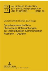 Sprechwissenschaftlich-Phonetische Untersuchungen Zur Interkulturellen Kommunikation Russisch - Deutsch