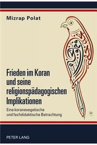 Frieden Im Koran Und Seine Religionspaedagogischen Implikationen