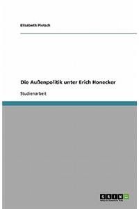 Die Außenpolitik unter Erich Honecker