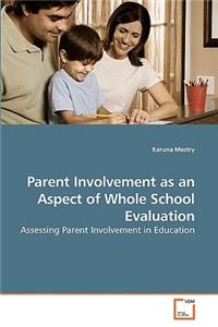 Parent Involvement as an Aspect of Whole School Evaluation