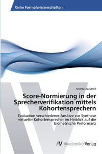 Score-Normierung in der Sprecherverifikation mittels Kohortensprechern