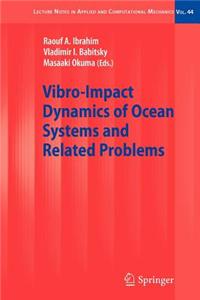Vibro-Impact Dynamics of Ocean Systems and Related Problems