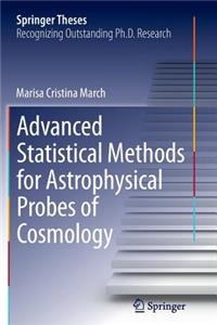 Advanced Statistical Methods for Astrophysical Probes of Cosmology