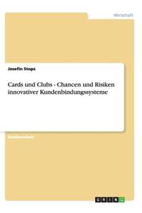 Cards und Clubs - Chancen und Risiken innovativer Kundenbindungssysteme