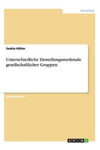 Unterschiedliche Einstellungsmerkmale gesellschaftlicher Gruppen