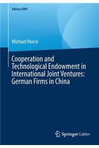 Cooperation and Technological Endowment in International Joint Ventures: German Firms in China