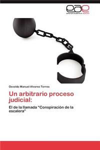 Arbitrario Proceso Judicial