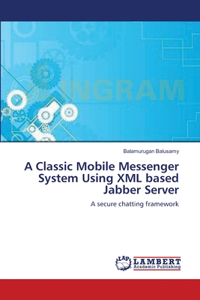 Classic Mobile Messenger System Using XML based Jabber Server