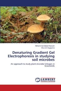 Denaturing Gradient Gel Electrophoresis in studying soil microbes