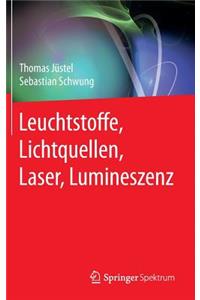 Leuchtstoffe, Lichtquellen, Laser, Lumineszenz
