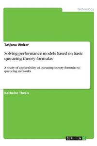 Solving performance models based on basic queueing theory formulas