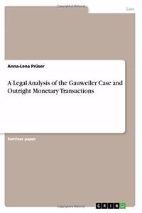 A Legal Analysis of the Gauweiler Case and Outright Monetary Transactions