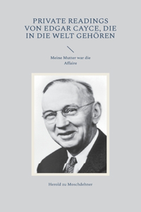 Private Readings von Edgar Cayce, die in die Welt gehören