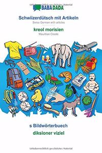 BABADADA, Schwiizerdütsch mit Artikeln - kreol morisien, s Bildwörterbuech - diksioner viziel