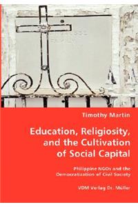 Education, Religiosity, and the Cultivation of Social Capital