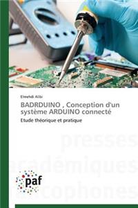 Badrduino, Conception d'Un Système Arduino Connecté