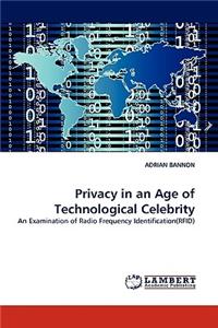 Privacy in an Age of Technological Celebrity