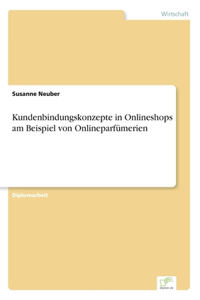 Kundenbindungskonzepte in Onlineshops am Beispiel von Onlineparfümerien